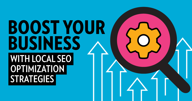 Article header for Boost Your Business with Local SEO Optimization Strategies