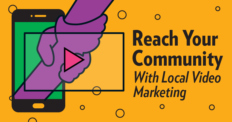 Article header for Reach Your Community With Local Video Marketing